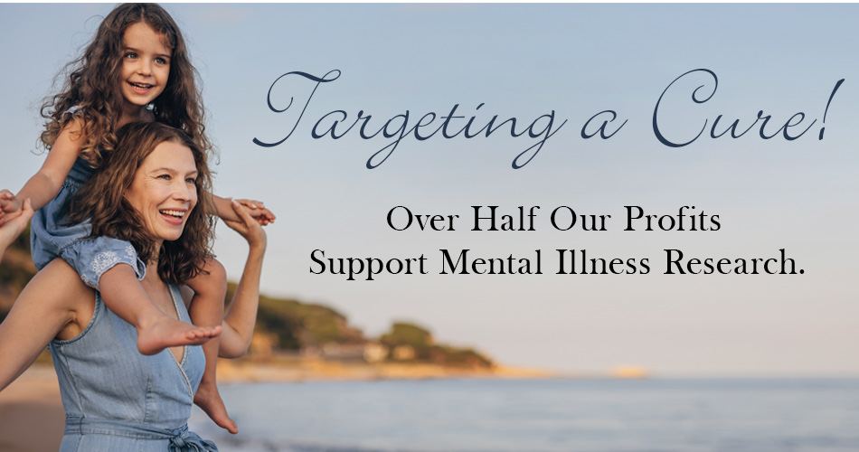 Targeting a Cure! Over Half Our Profits Support Mental Illness Research.
